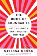 Kniha: The Book of Boundaries (Melissa Urban). Ebury, 2022 Kniha: The Book of Boundaries (Melissa Urban). Ebury, 2022
