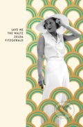 Kniha: Save Me The Waltz (Zelda Fitzgerald). Vintage, 2022 Kniha: Save Me The Waltz (Zelda Fitzgerald). Vintage, 2022