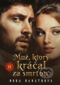 Kniha: Muž, ktorý kráčal za smrťou (Nora Baráthová), 2022 Kniha: Muž, ktorý kráčal za smrťou (Nora Baráthová), 2022