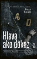 E-kniha: Hlava ako dôkaz (Peter Šloser), 2022 E-kniha: Hlava ako dôkaz (Peter Šloser), 2022