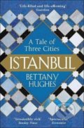 Kniha: Istanbul (Bettany Hughes). Weidenfeld and Nicolson, 2018 Kniha: Istanbul (Bettany Hughes). Weidenfeld and Nicolson, 2018