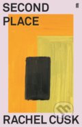 Kniha: Second Place (Rachel Cusk). Faber and Faber, 2022 Kniha: Second Place (Rachel Cusk). Faber and Faber, 2022