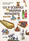 Kniha: Co v učebnici dějepisu nenajdete (Jiří Filípek a Stanislava Jarolímková). Bambook, 2022 Kniha: Co v učebnici dějepisu nenajdete (Jiří Filípek a Stanislava Jarolímková). Bambook, 2022