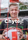 Kniha: Chytej! (Jan Palička a Oldřich Pařízek). XYZ, 2022 Kniha: Chytej! (Jan Palička a Oldřich Pařízek). XYZ, 2022