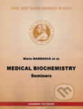 Kniha: Medical Biochemistry - Seminars (Mária Mareková). Univerzita Pavla Jozefa Šafárika v Košiciach, 2022 Kniha: Medical Biochemistry - Seminars (Mária Mareková). Univerzita Pavla Jozefa Šafárika v Košiciach, 2022