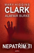 Kniha: Nepatřím ti (Clark Mary Higgins). Alpress, 2022 Kniha: Nepatřím ti (Clark Mary Higgins). Alpress, 2022