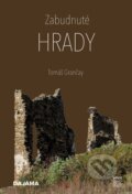 Kniha: Zabudnuté hrady (Tomáš Grančay). DAJAMA, 2022 Kniha: Zabudnuté hrady (Tomáš Grančay). DAJAMA, 2022