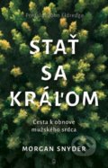 Kniha: Stať sa kráľom (Morgan Snyder). Redemptoristi - Slovo medzi nami, 2022 Kniha: Stať sa kráľom (Morgan Snyder). Redemptoristi - Slovo medzi nami, 2022