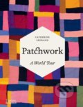 Kniha: Patchwork (Catherine Legrand). Thames & Hudson, 2022 Kniha: Patchwork (Catherine Legrand). Thames & Hudson, 2022