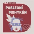 Audiokniha: Poslední Mohykán (James Fenimore Cooper). Tympanum, 2022 Audiokniha: Poslední Mohykán (James Fenimore Cooper). Tympanum, 2022