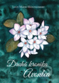 Kniha: Druhá kronika Avonlea (Lucy Maud Montgomery). Beáta Mihalkovičová, 2022 Kniha: Druhá kronika Avonlea (Lucy Maud Montgomery). Beáta Mihalkovičová, 2022