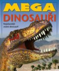 Kniha: Mega dinosauři (Autorský kolektiv). Egmont ČR, 2022 Kniha: Mega dinosauři (Autorský kolektiv). Egmont ČR, 2022