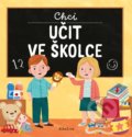 Kniha: Chci učit ve školce (Magda Garguláková). Albatros CZ, 2022 Kniha: Chci učit ve školce (Magda Garguláková). Albatros CZ, 2022