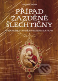 Kniha: Případ zazděné šlechtičny (Jaromír Jindra). Lirego, 2022 Kniha: Případ zazděné šlechtičny (Jaromír Jindra). Lirego, 2022