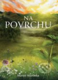 Kniha: Na povrchu (Martin Martinka), 2022 Kniha: Na povrchu (Martin Martinka), 2022