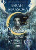 E-kniha: Půlměsíční město: Rod nebes a dechu (Sarah J. Maas), 2022 E-kniha: Půlměsíční město: Rod nebes a dechu (Sarah J. Maas), 2022
