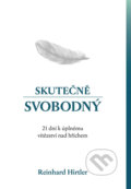 Kniha: Skutečně svobodný (Reinhard Hirtler). Fusion, 2022 Kniha: Skutečně svobodný (Reinhard Hirtler). Fusion, 2022