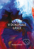 Kniha: Kráčet v dokonalé lásce (Reinhard Hirtler). Fusion, 2021 Kniha: Kráčet v dokonalé lásce (Reinhard Hirtler). Fusion, 2021