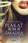 Kniha: Plakať som si zakázala (Lucia Olrinková). Marenčin PT, 2022 Kniha: Plakať som si zakázala (Lucia Olrinková). Marenčin PT, 2022