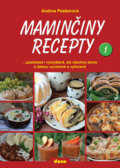 Kniha: Maminčiny recepty 1 (Andrea Paskerová). Dona, 2022 Kniha: Maminčiny recepty 1 (Andrea Paskerová). Dona, 2022