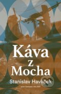 Kniha: Káva z Mocha (Stanislav Havlíček). BWT books, 2022 Kniha: Káva z Mocha (Stanislav Havlíček). BWT books, 2022