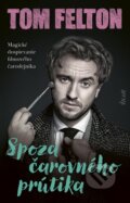 Kniha: Spoza čarovného prútika (Tom Felton), 2023 Kniha: Spoza čarovného prútika (Tom Felton), 2023