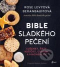 Kniha: Bible sladkého pečení (Rose Levy Beranbaum). Esence, 2022 Kniha: Bible sladkého pečení (Rose Levy Beranbaum). Esence, 2022
