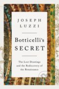 Kniha: Botticelli's Secret (Joseph Luzzi). WW Norton & Co, 2022 Kniha: Botticelli's Secret (Joseph Luzzi). WW Norton & Co, 2022