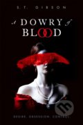 A Dowry of Blood - S.T. Gibson, Little, Brown, 2022