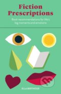 Kniha: Fiction Prescriptions (Ella Berthoud). Orion, 2022 Kniha: Fiction Prescriptions (Ella Berthoud). Orion, 2022