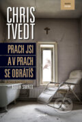 Kniha: Prach jsi a v prach se obrátíš (Chris Tvedt). Jota, 2014 Kniha: Prach jsi a v prach se obrátíš (Chris Tvedt). Jota, 2014