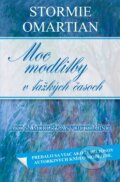 Kniha: Moc modlitby v ťažkých časoch (Stormie Omartian). Slovo života international, 2014 Kniha: Moc modlitby v ťažkých časoch (Stormie Omartian). Slovo života international, 2014
