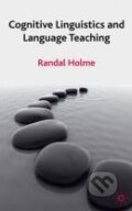 Kniha: Cognitive Linguistics and Language Teaching (Randal Holme). Palgrave, 2009 Kniha: Cognitive Linguistics and Language Teaching (Randal Holme). Palgrave, 2009