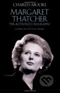 Kniha: Margaret Thatcher (Charles Moore). Penguin Books, 2014 Kniha: Margaret Thatcher (Charles Moore). Penguin Books, 2014