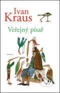 Kniha: Veřejný písař (Ivan Kraus). Academia, 2014 Kniha: Veřejný písař (Ivan Kraus). Academia, 2014