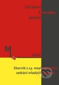 Kniha: Od slova k modelu jazyka (Pavla Hernandezová). Univerzita Palackého v Olomouci, 2014 Kniha: Od slova k modelu jazyka (Pavla Hernandezová). Univerzita Palackého v Olomouci, 2014
