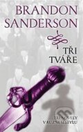 Kniha: Tři tváře (Brandon Sanderson). Talpress, 2014 Kniha: Tři tváře (Brandon Sanderson). Talpress, 2014