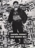 Kniha: Kde domov můj (Zdeněk Perský). Divus, 2014 Kniha: Kde domov můj (Zdeněk Perský). Divus, 2014