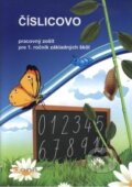 Kniha: Číslicovo (Pracovný zošit pre 1. ročník základných škôl) (Alžbeta Hirková), 2010 Kniha: Číslicovo (Pracovný zošit pre 1. ročník základných škôl) (Alžbeta Hirková), 2010