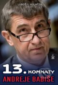 Kniha: 13. komnaty Andreje Babiše (Luboš Y. Koláček). Petrklíč, 2014 Kniha: 13. komnaty Andreje Babiše (Luboš Y. Koláček). Petrklíč, 2014