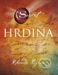 Kniha: Hrdina (Rhonda Byrne), 2014 Kniha: Hrdina (Rhonda Byrne), 2014