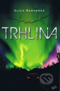 Kniha: Trhlina (Alica Bartková). Forza Music, 2014 Kniha: Trhlina (Alica Bartková). Forza Music, 2014