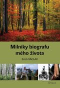 Kniha: Milníky biografu mého života (Erich Václav). Petrklíč, 2014 Kniha: Milníky biografu mého života (Erich Václav). Petrklíč, 2014