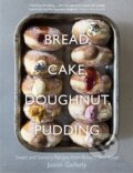Kniha: Bread, Cake, Doughnut, Pudding (Justin Piers Gellatly). Penguin Books, 2014 Kniha: Bread, Cake, Doughnut, Pudding (Justin Piers Gellatly). Penguin Books, 2014