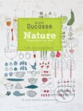 Kniha: Nature (Alain Ducasse, Paule Neyrat a Christophe Saintagne). Hardie Grant, 2011 Kniha: Nature (Alain Ducasse, Paule Neyrat a Christophe Saintagne). Hardie Grant, 2011