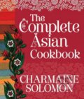 Kniha: The Complete Asian Cookbook (Charmaine Solomon). Hardie Grant, 2012 Kniha: The Complete Asian Cookbook (Charmaine Solomon). Hardie Grant, 2012