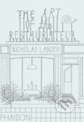 The Art of the Restaurateur - Nicholas Lander, Phaidon, 2012