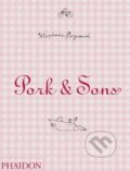 Kniha: Pork and Sons (Stéphane Reynaud). Phaidon, 2007 Kniha: Pork and Sons (Stéphane Reynaud). Phaidon, 2007