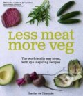 Kniha: Less Meat More Veg (Rachel de Thample). Kyle Books, 2011 Kniha: Less Meat More Veg (Rachel de Thample). Kyle Books, 2011