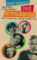Kniha: Paní Hemingwayová (Naomi Woodová). Metafora, 2014 Kniha: Paní Hemingwayová (Naomi Woodová). Metafora, 2014